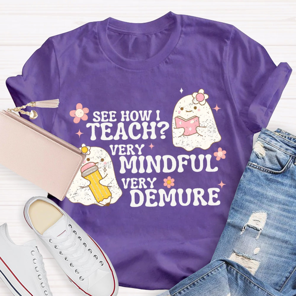 See How Teach Very Mindful Very Demure Halloween T-shirt