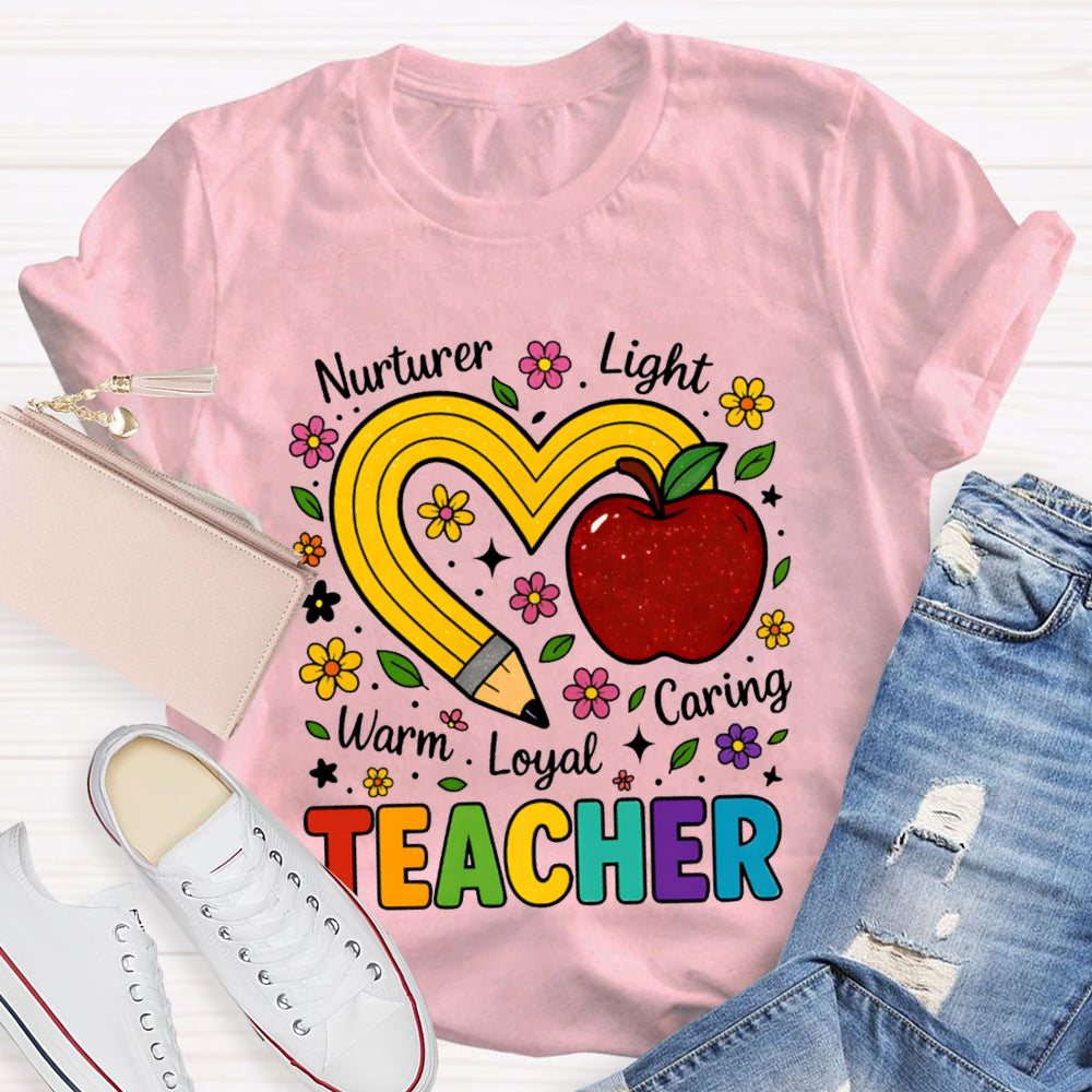 Nurture Light Warm Loyal Caring Teacher Pencil Heart And Apple T-shirt