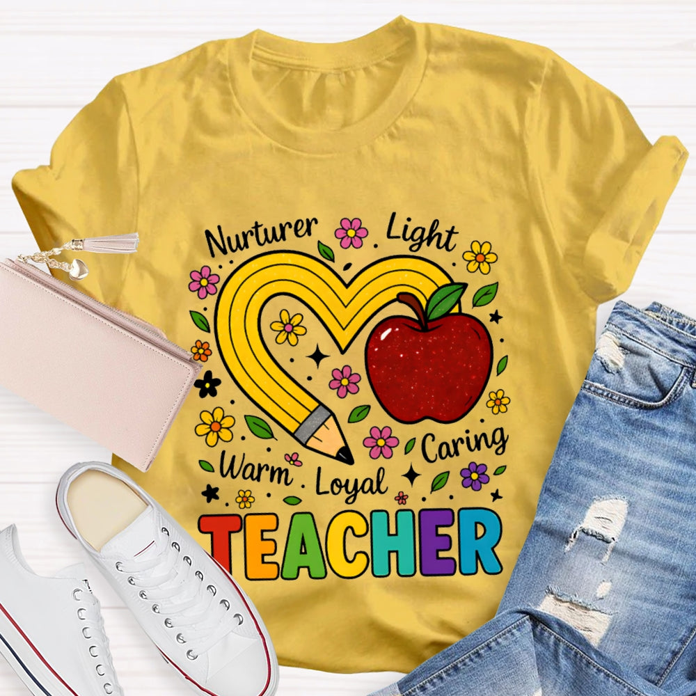 Nurture Light Warm Loyal Caring Teacher Pencil Heart And Apple T-shirt