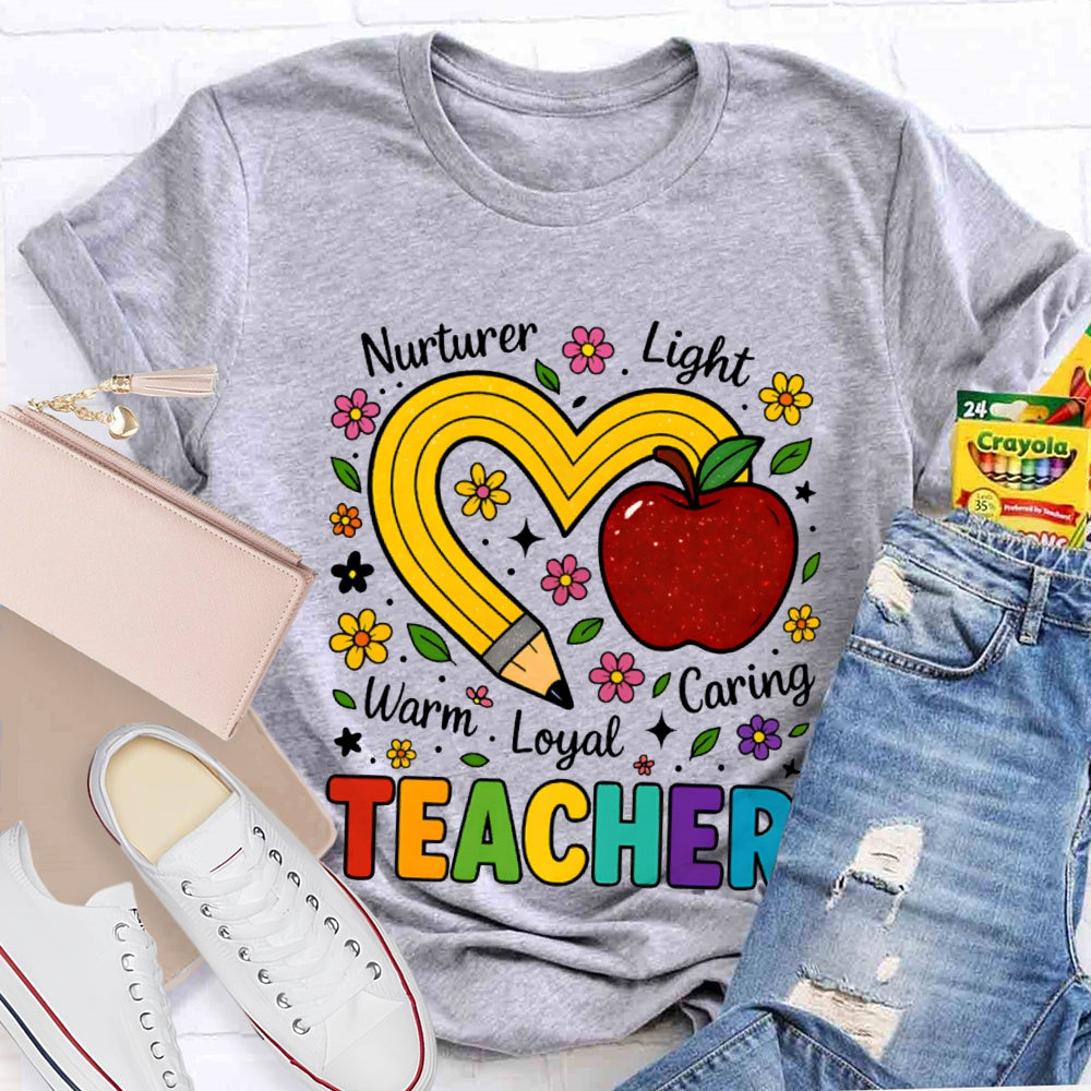 Nurture Light Warm Loyal Caring Teacher Pencil Heart And Apple T-shirt