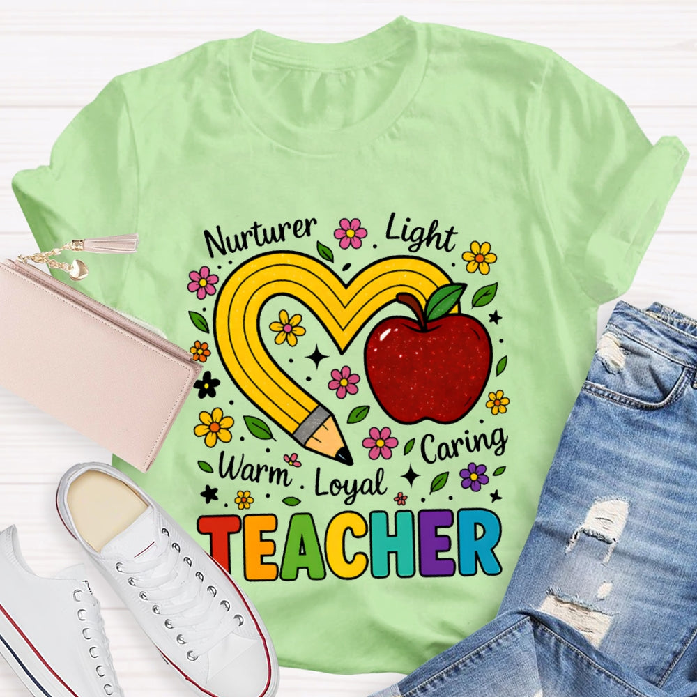 Nurture Light Warm Loyal Caring Teacher Pencil Heart And Apple T-shirt