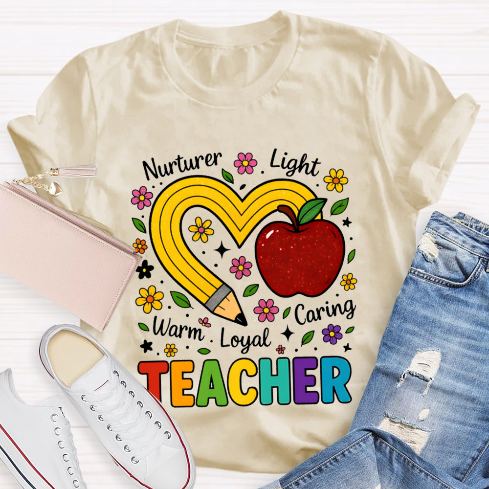 Nurture Light Warm Loyal Caring Teacher Pencil Heart And Apple T-shirt