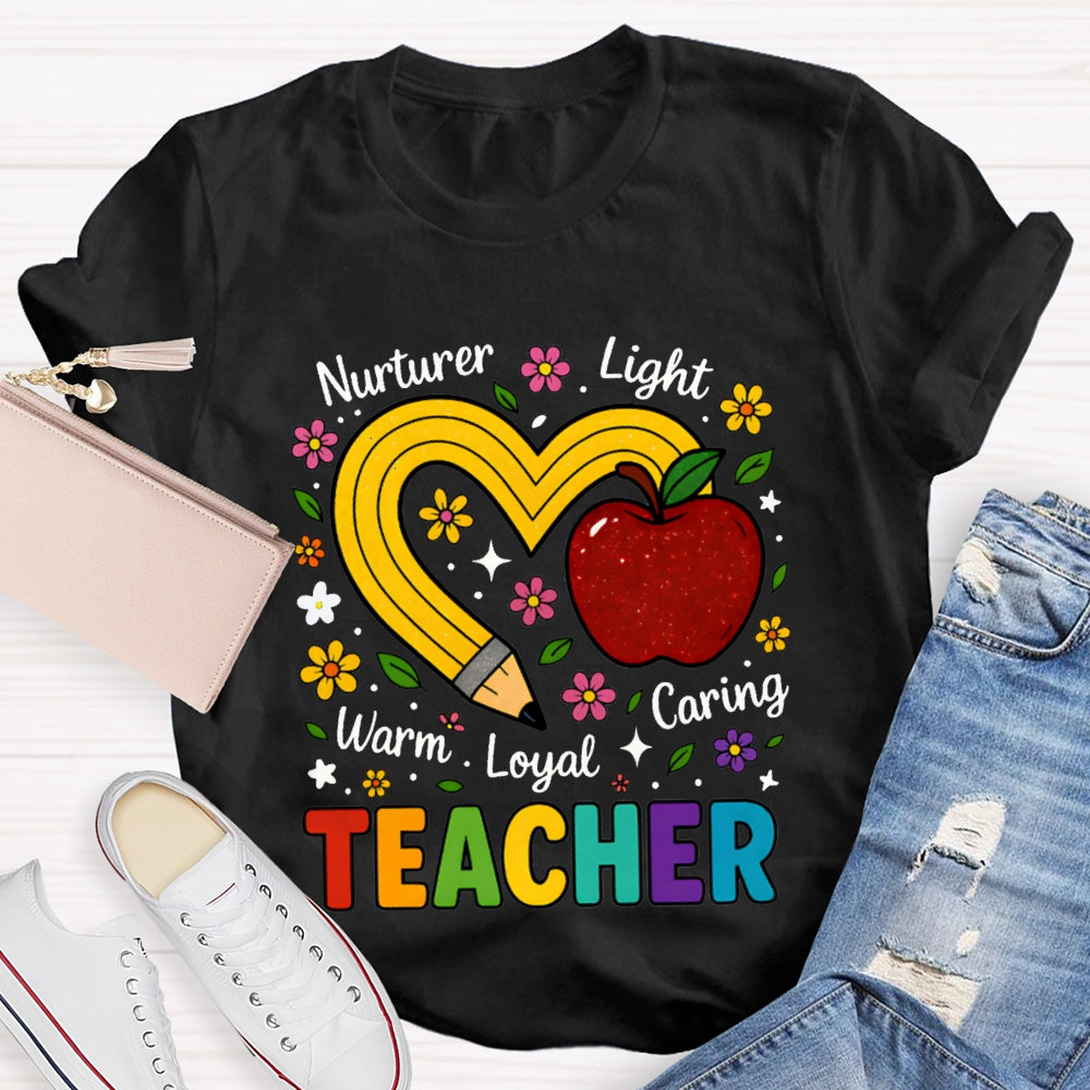 Nurture Light Warm Loyal Caring Teacher Pencil Heart And Apple T-shirt