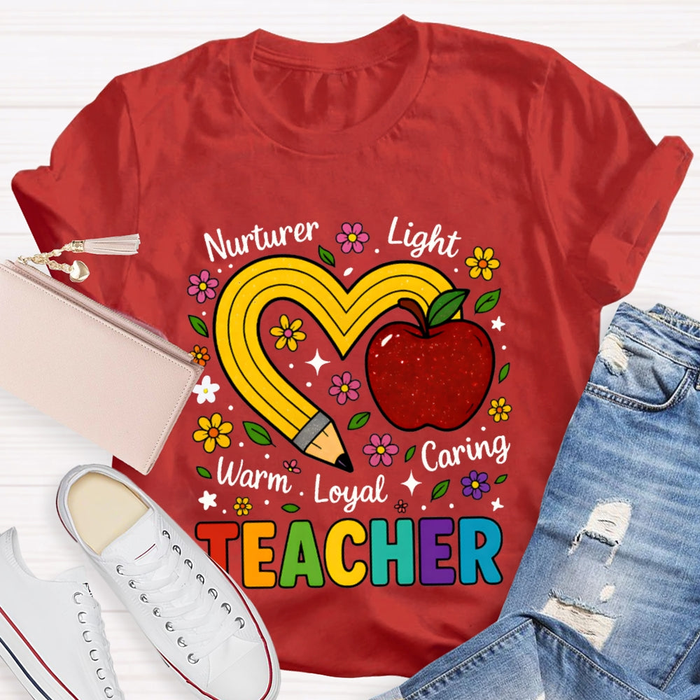 Nurture Light Warm Loyal Caring Teacher Pencil Heart And Apple T-shirt
