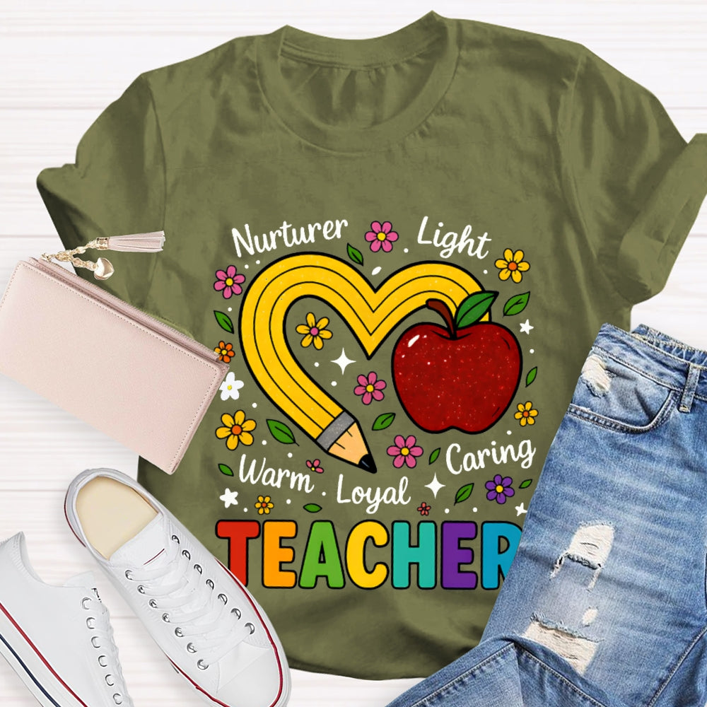 Nurture Light Warm Loyal Caring Teacher Pencil Heart And Apple T-shirt