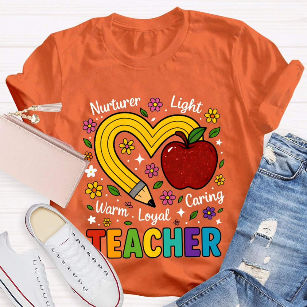 Nurture Light Warm Loyal Caring Teacher Pencil Heart And Apple T-shirt