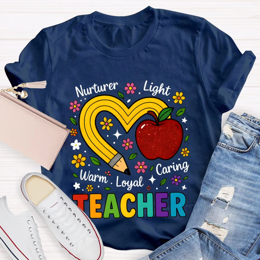 Nurture Light Warm Loyal Caring Teacher Pencil Heart And Apple T-shirt