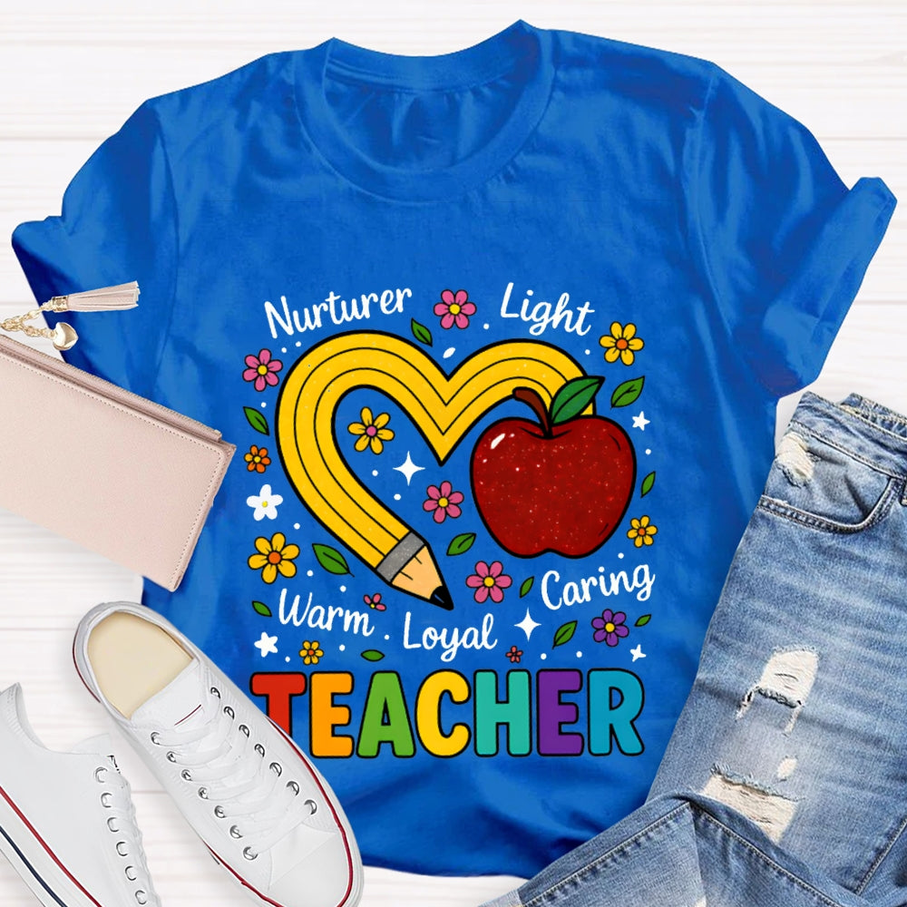Nurture Light Warm Loyal Caring Teacher Pencil Heart And Apple T-shirt