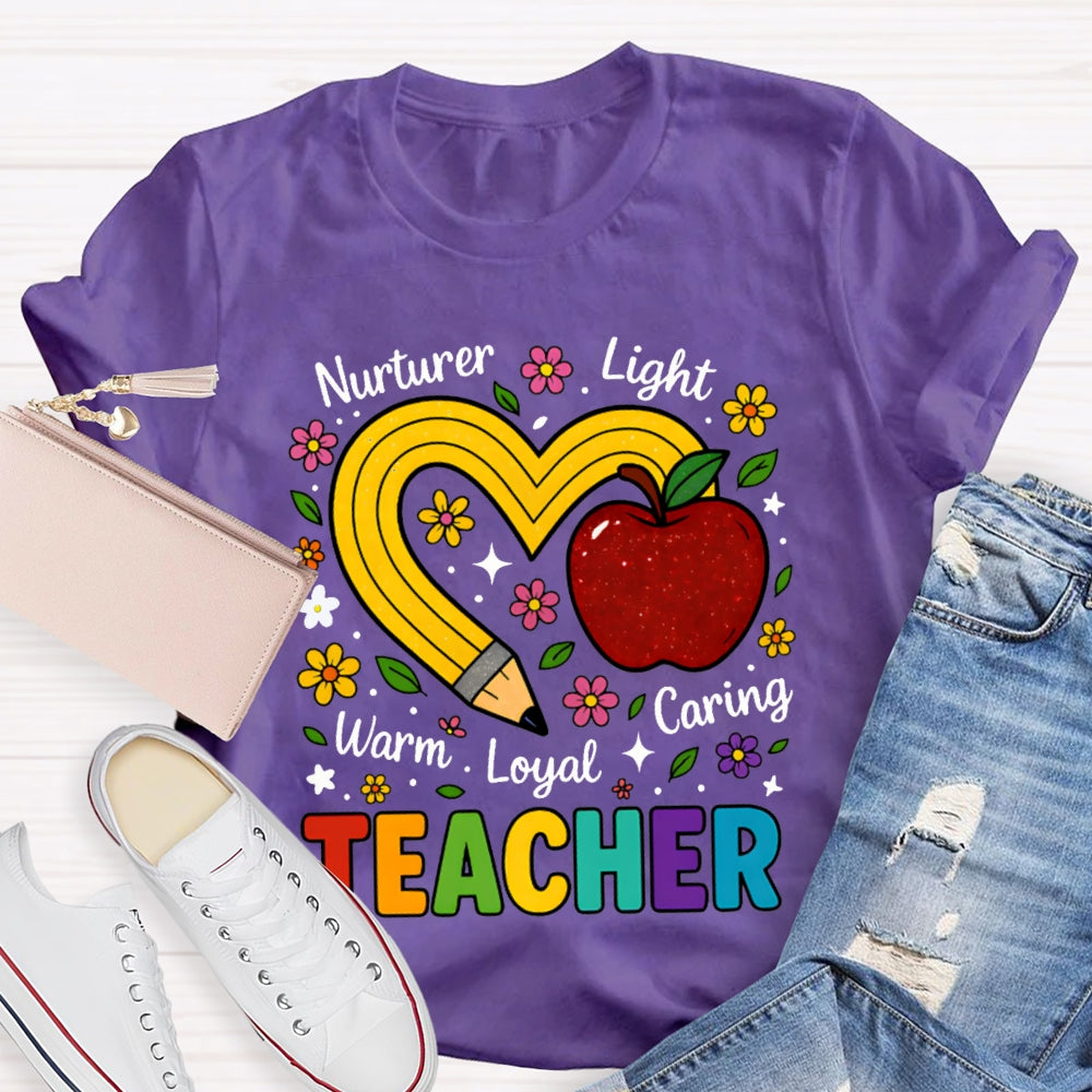 Nurture Light Warm Loyal Caring Teacher Pencil Heart And Apple T-shirt
