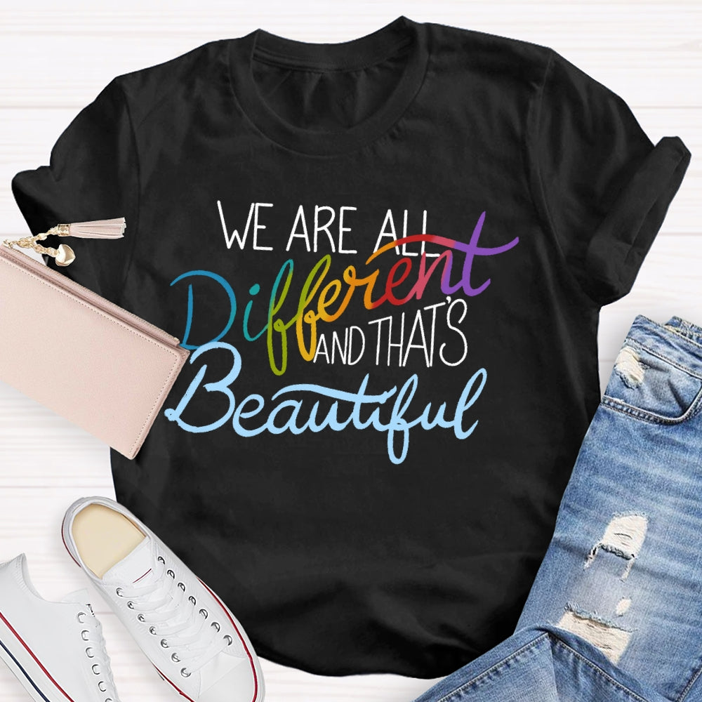 We Are All Different And That Is Beautiful Diversity T-shirt