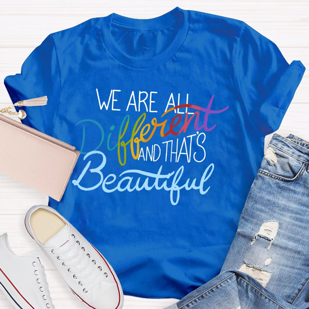 We Are All Different And That Is Beautiful Diversity T-shirt