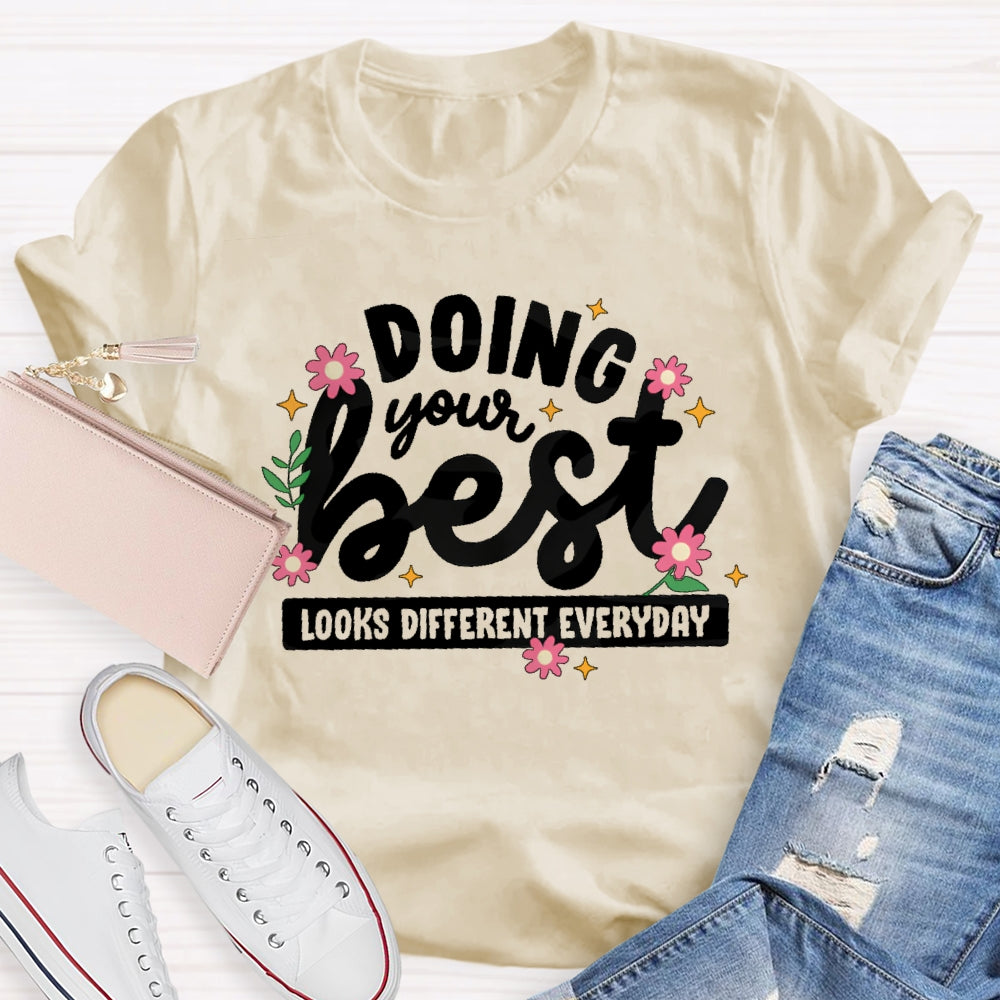 Doing Your Best Looks Different Every Day T-shirt