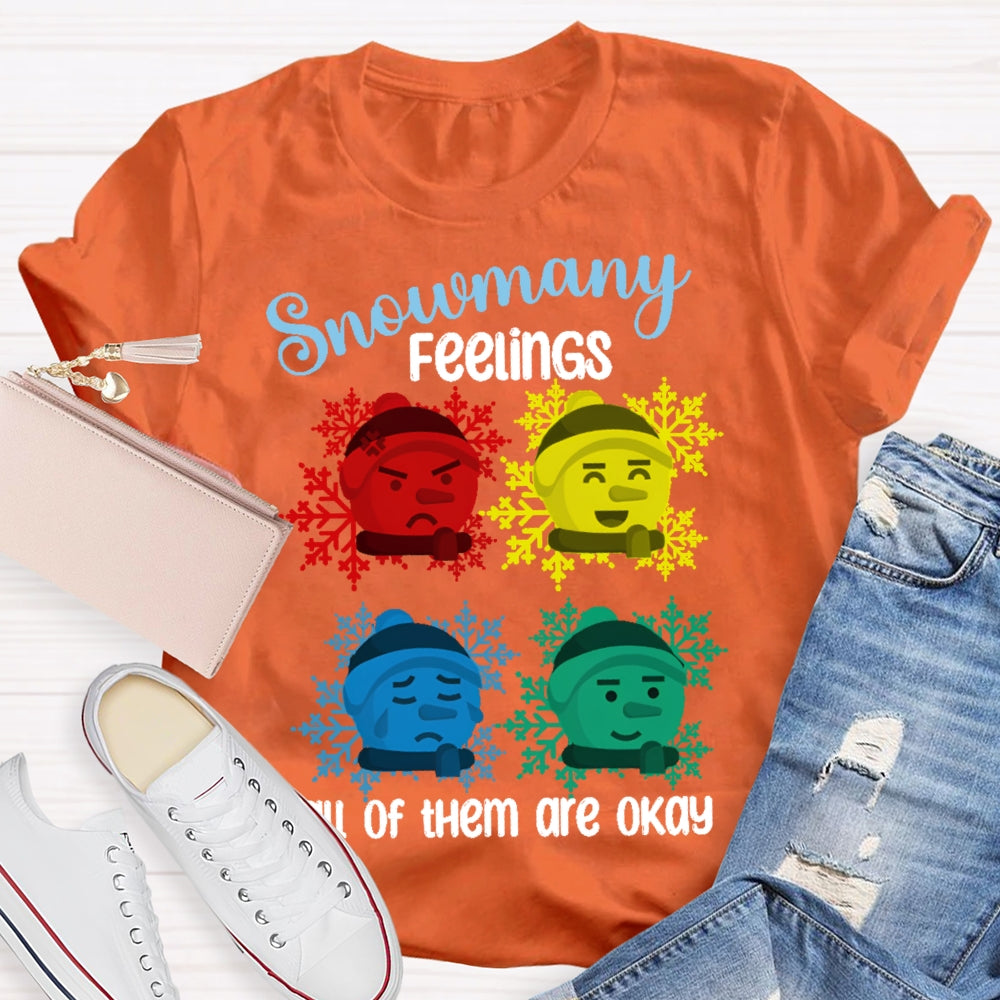 Snowmany Feelings All Of Them Are Okay T-shirt