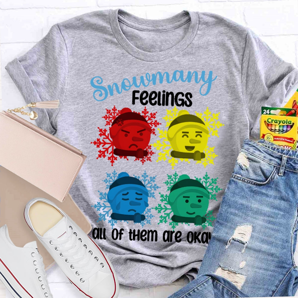 Snowmany Feelings All Of Them Are Okay T-shirt