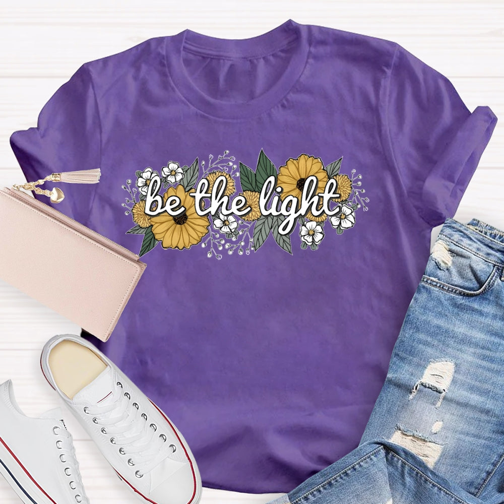 Be The Light Flowers T-shirt