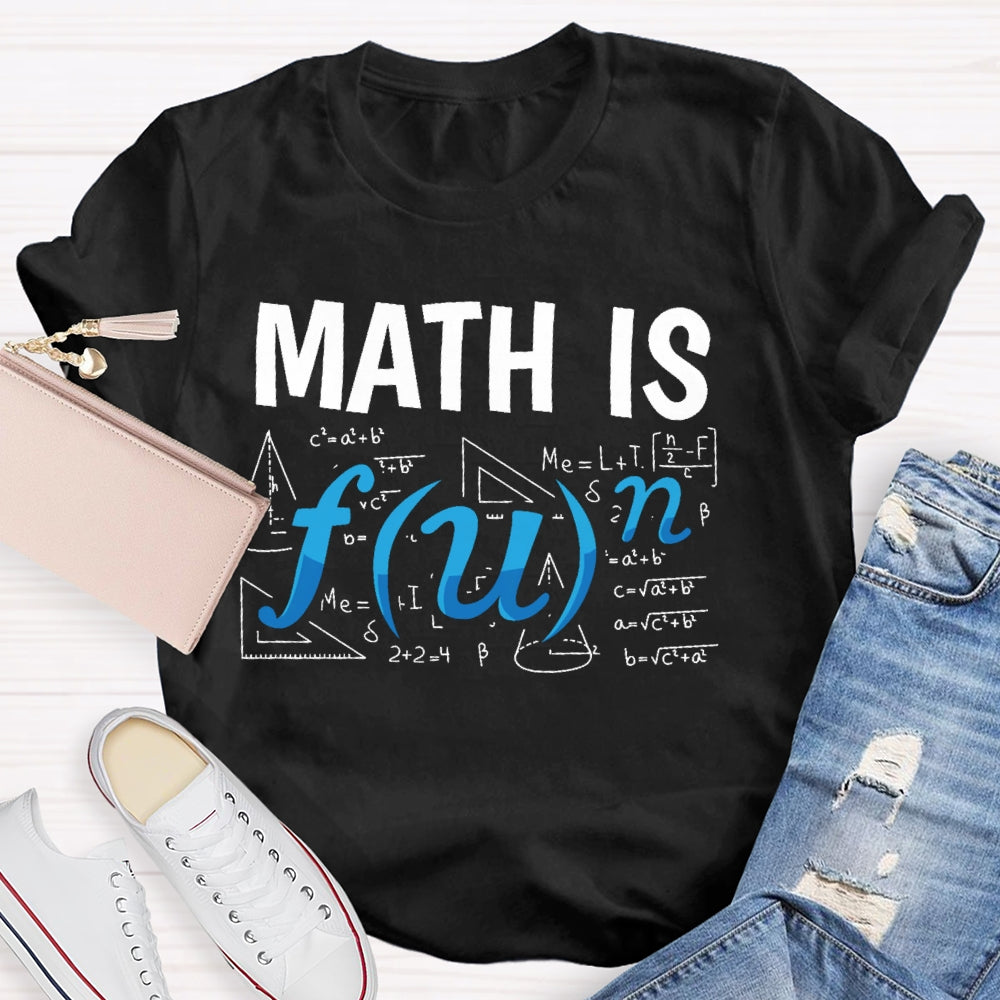 Math Is Fun Humor  T-shirt