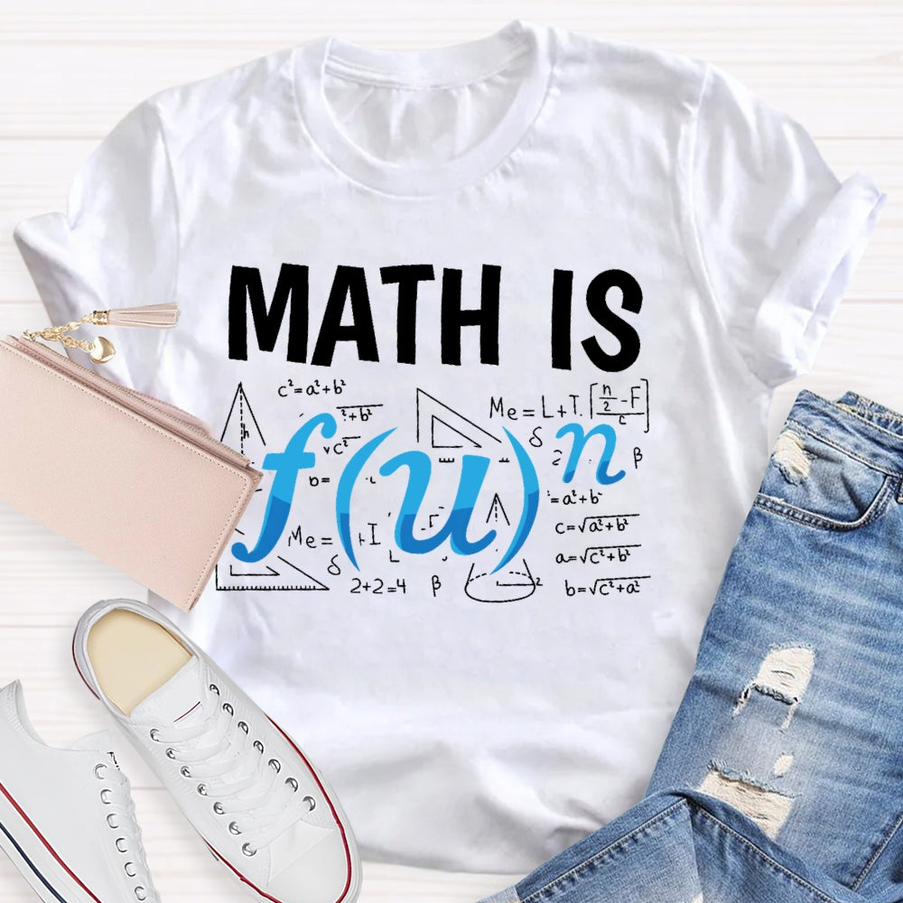 Math Is Fun Humor  T-shirt