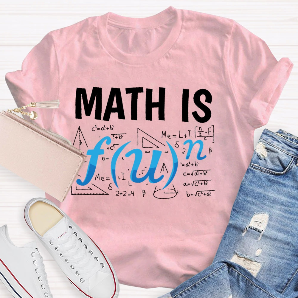 Math Is Fun Humor  T-shirt