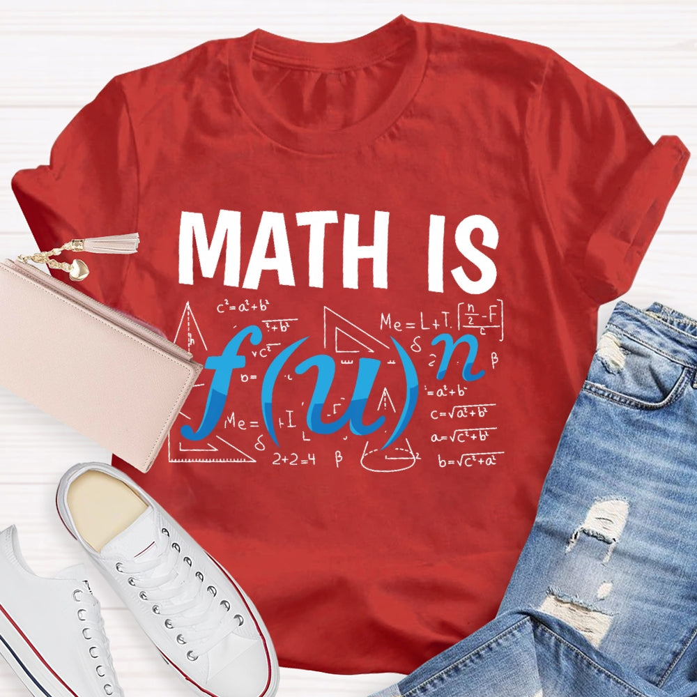 Math Is Fun Humor  T-shirt