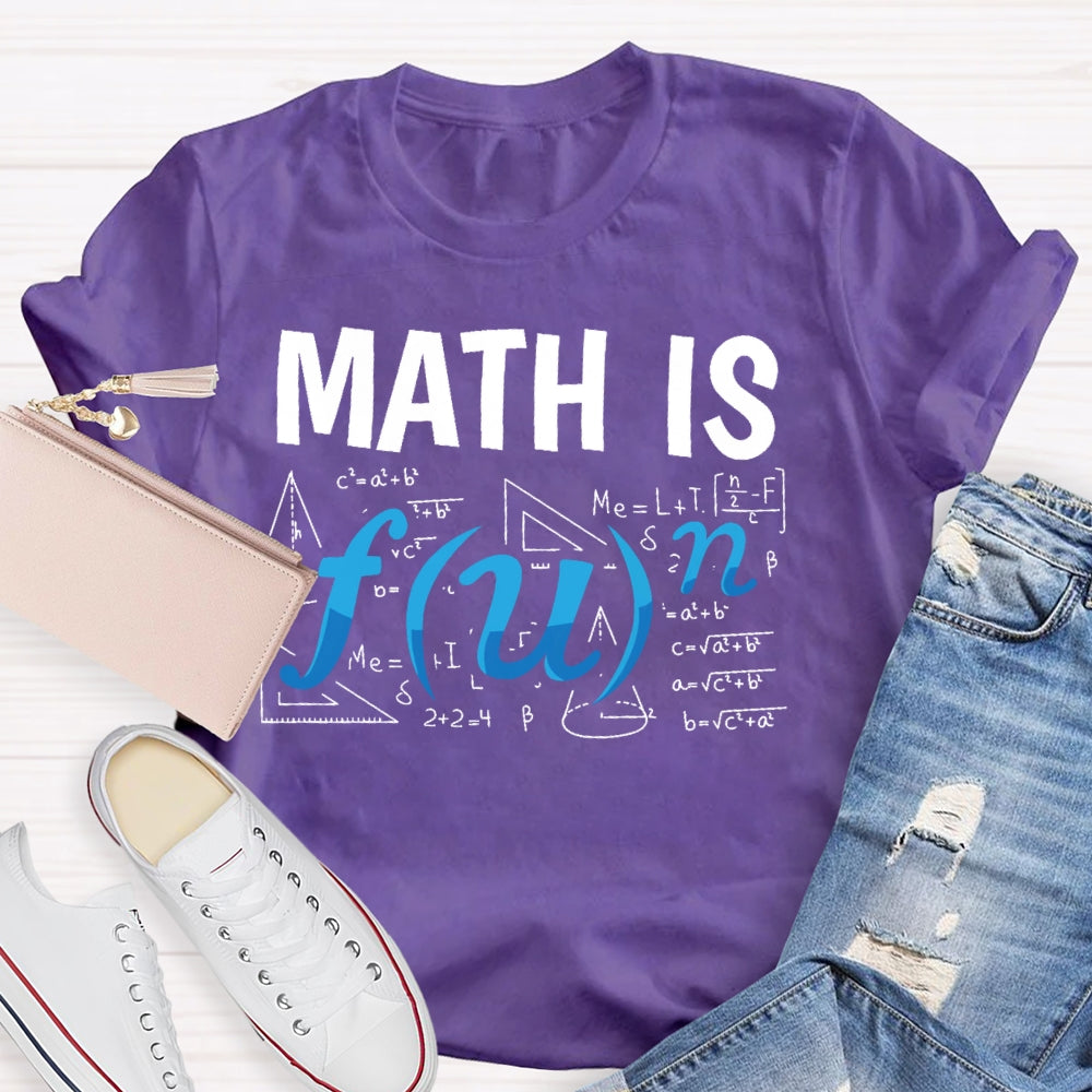 Math Is Fun Humor  T-shirt