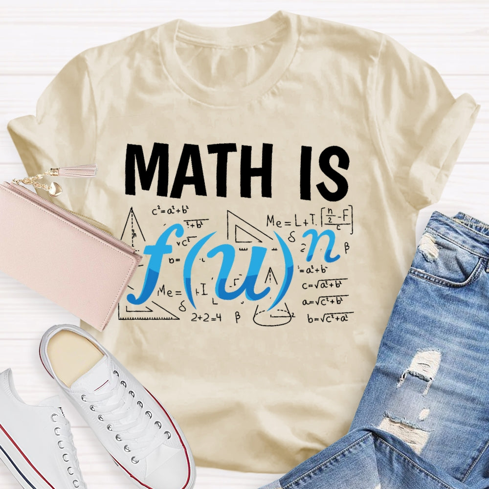 Math Is Fun Humor  T-shirt