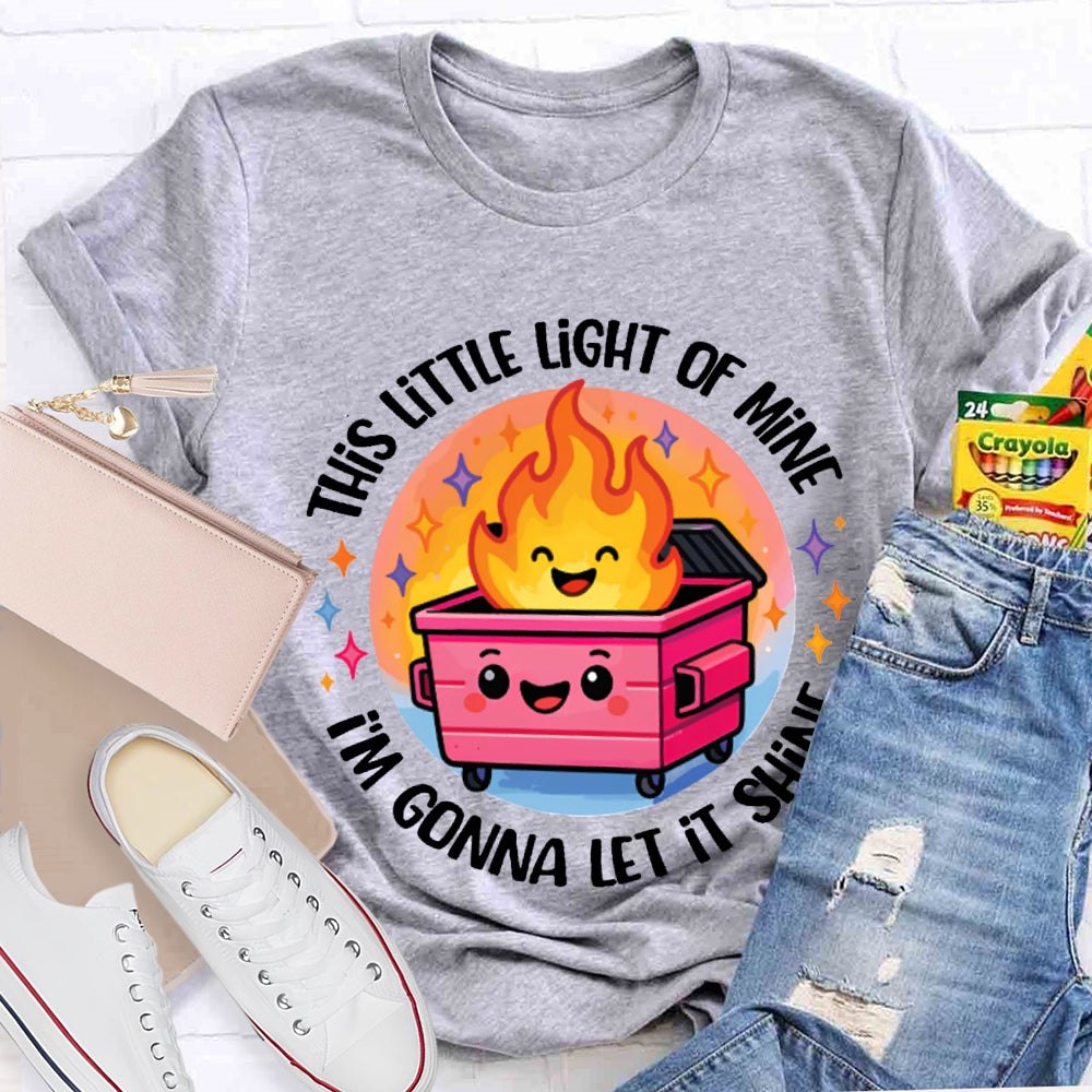 This Little Light Of Mine I'M Gonna Let It Shine T-shirt