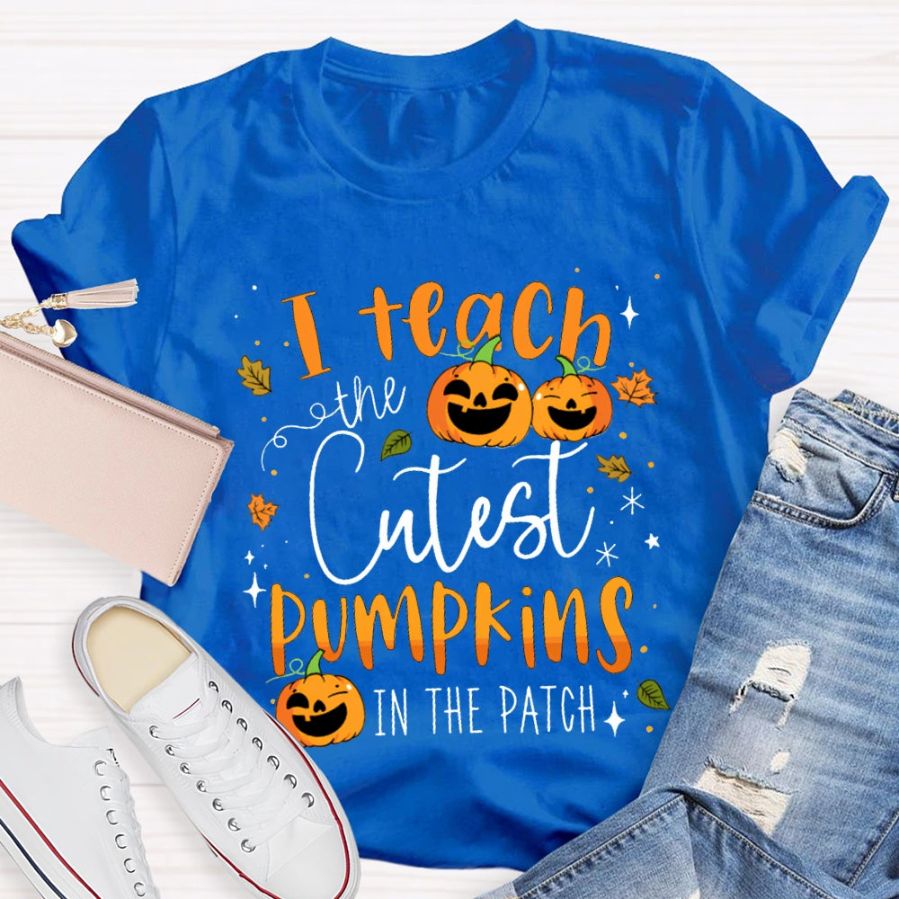 I Teach The Cutest Pumpkins In The Patch Pumpkin Halloween T-shirt