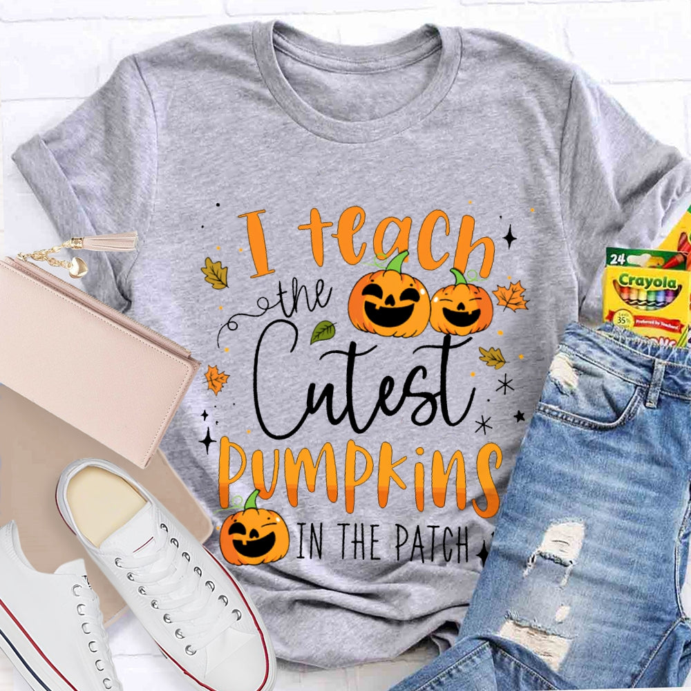 I Teach The Cutest Pumpkins In The Patch Pumpkin Halloween T-shirt