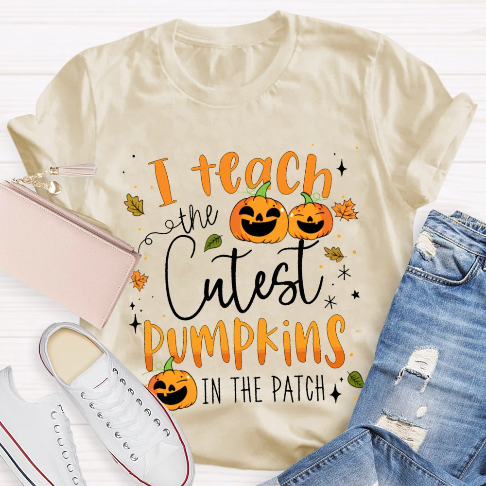 I Teach The Cutest Pumpkins In The Patch Pumpkin Halloween T-shirt