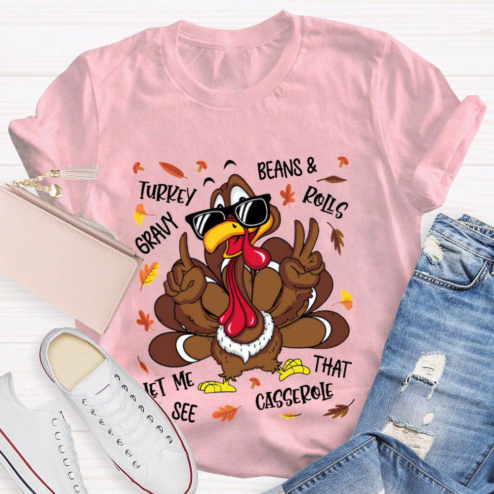 Turkey Gravy Beans And Rolls Let Me See That Casserole T-shirt