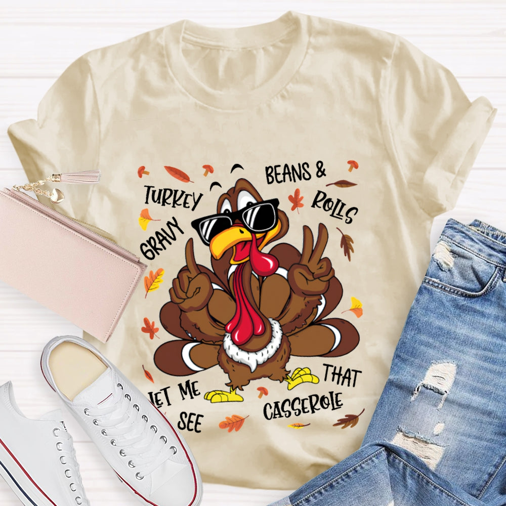Turkey Gravy Beans And Rolls Let Me See That Casserole T-shirt