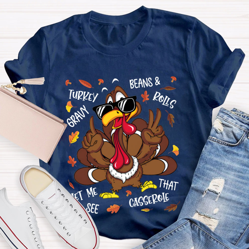 Turkey Gravy Beans And Rolls Let Me See That Casserole T-shirt