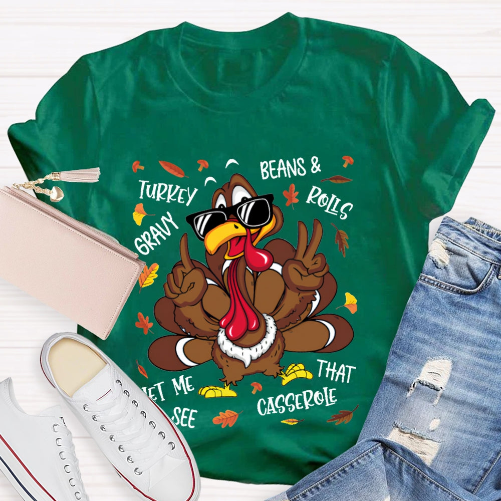 Turkey Gravy Beans And Rolls Let Me See That Casserole T-shirt