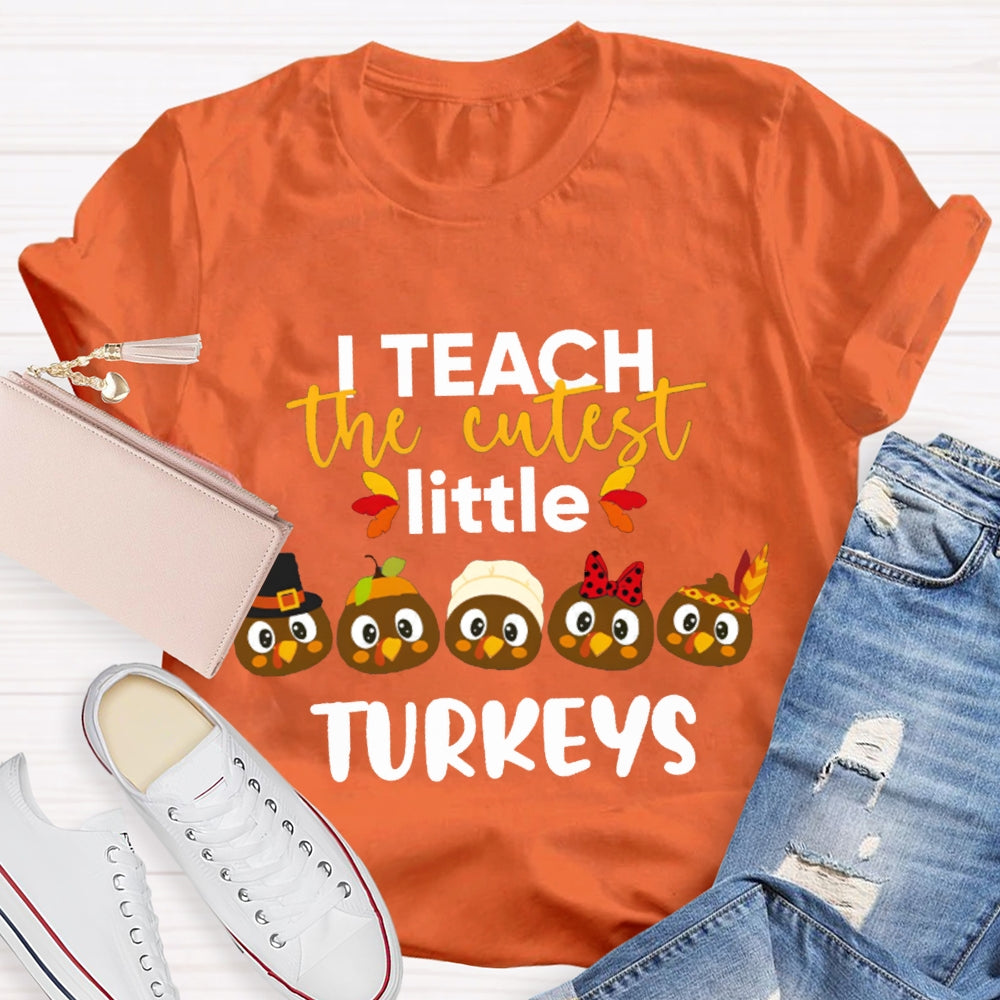 I Teach The Cutest Little Turkeys Five Little Turkeys T-shirt