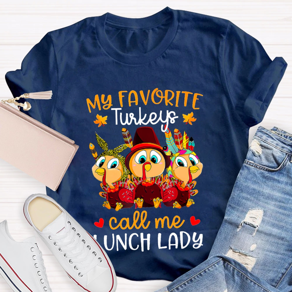 My Favorite Turkeys Call Me Lunch Lady T-shirt
