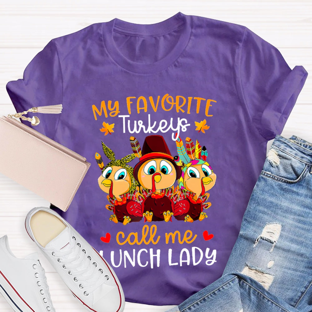 My Favorite Turkeys Call Me Lunch Lady T-shirt