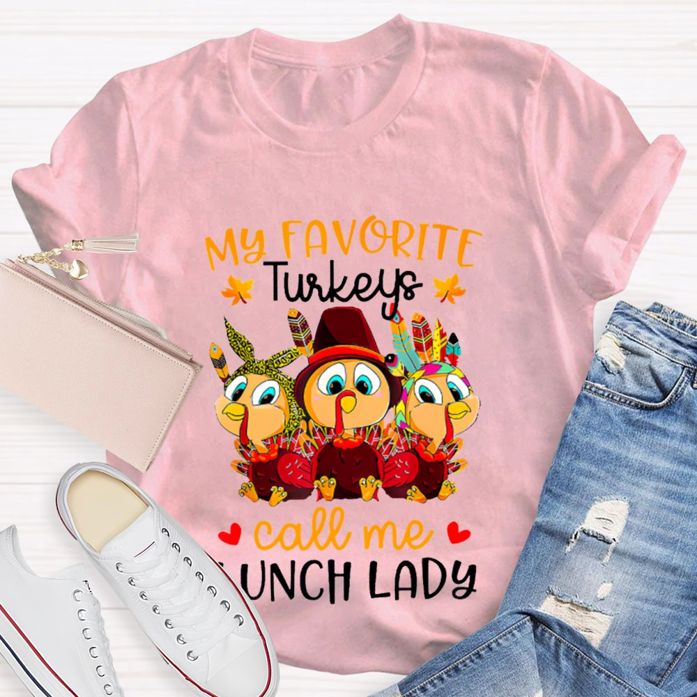 My Favorite Turkeys Call Me Lunch Lady T-shirt