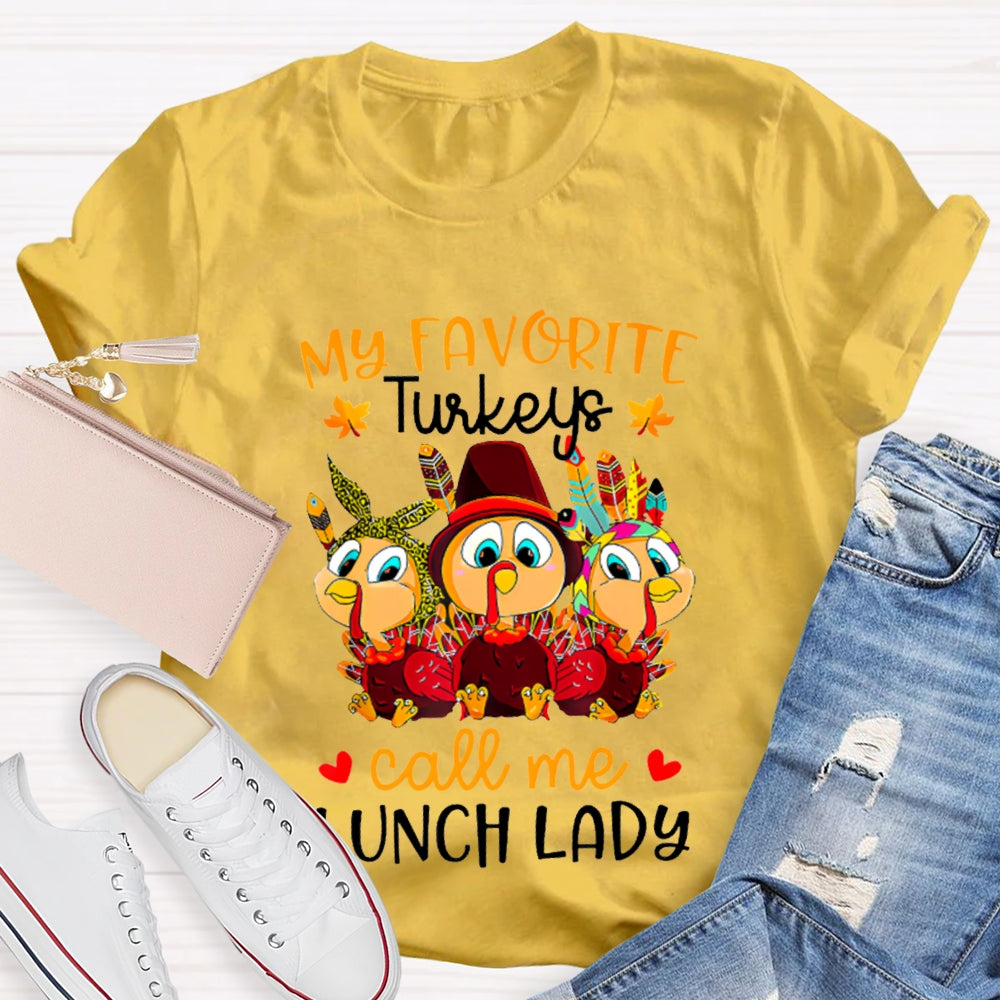 My Favorite Turkeys Call Me Lunch Lady T-shirt