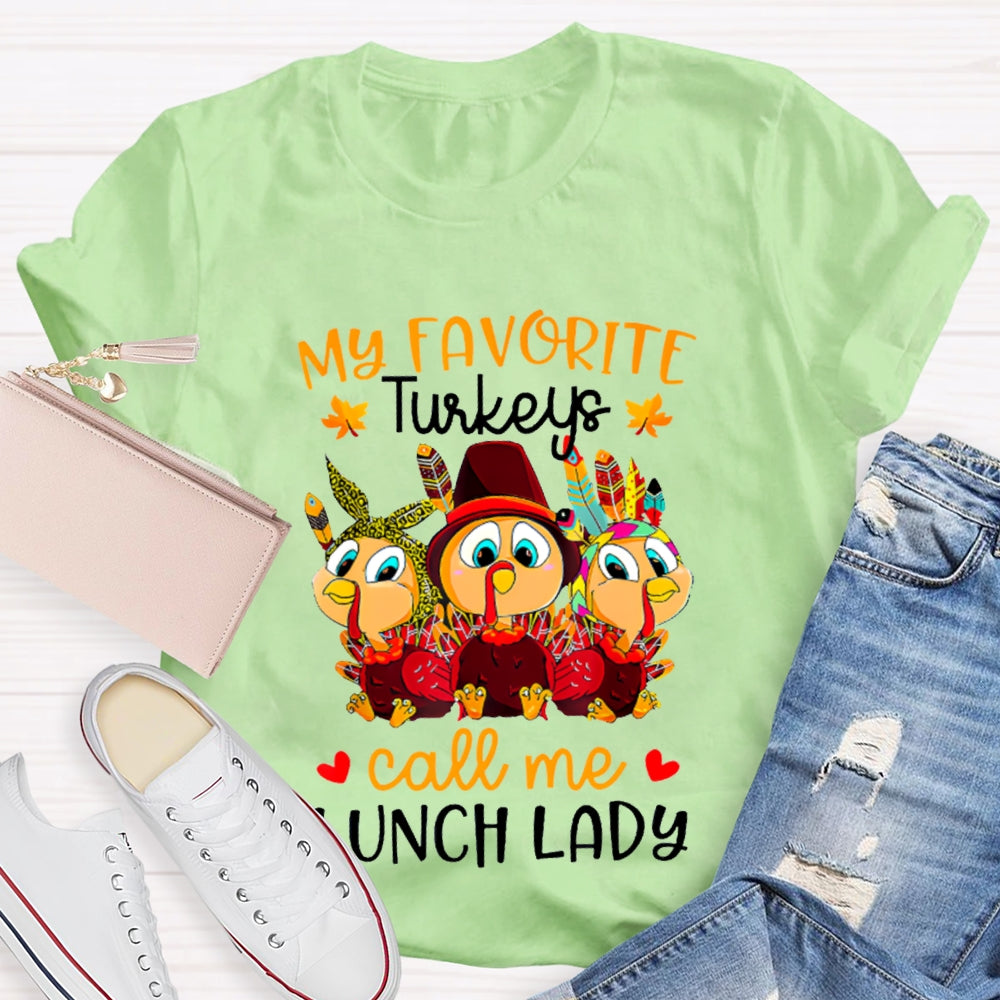 My Favorite Turkeys Call Me Lunch Lady T-shirt