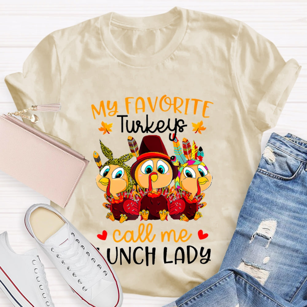 My Favorite Turkeys Call Me Lunch Lady T-shirt