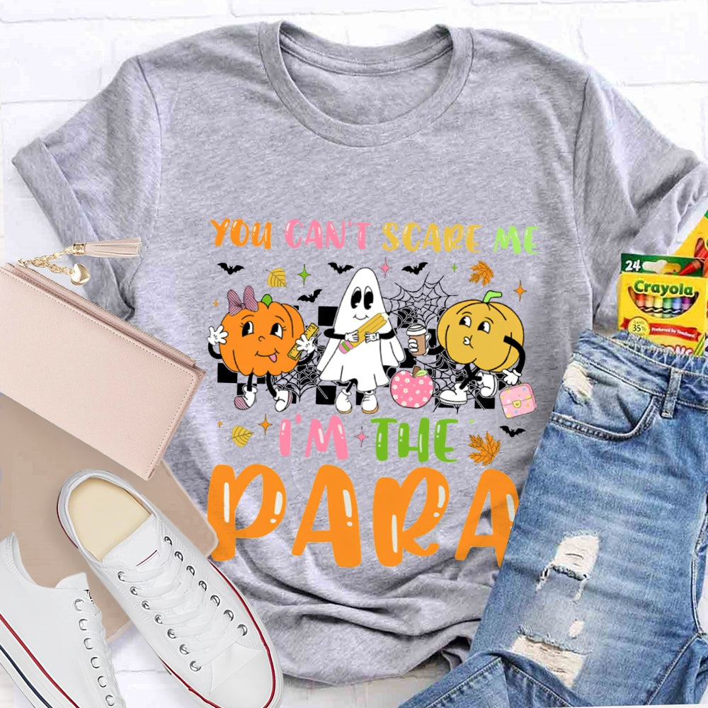 You Can'T Scare Me I'M The Para Pumpkins And Ghosts T-shirt