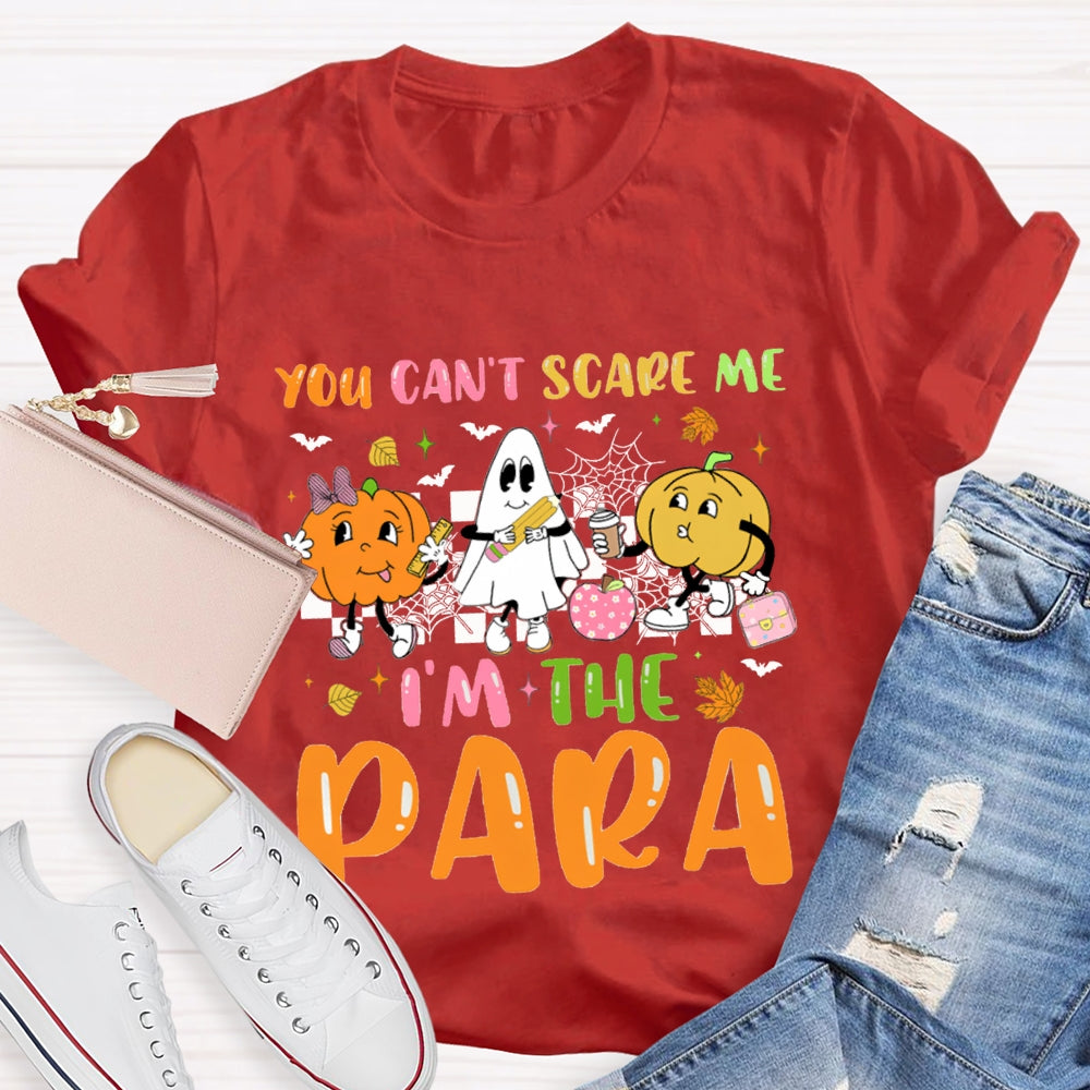 You Can'T Scare Me I'M The Para Pumpkins And Ghosts T-shirt