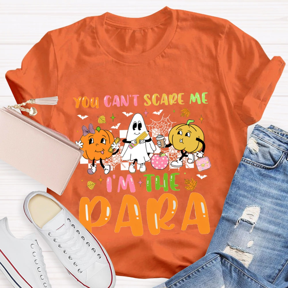 You Can'T Scare Me I'M The Para Pumpkins And Ghosts T-shirt