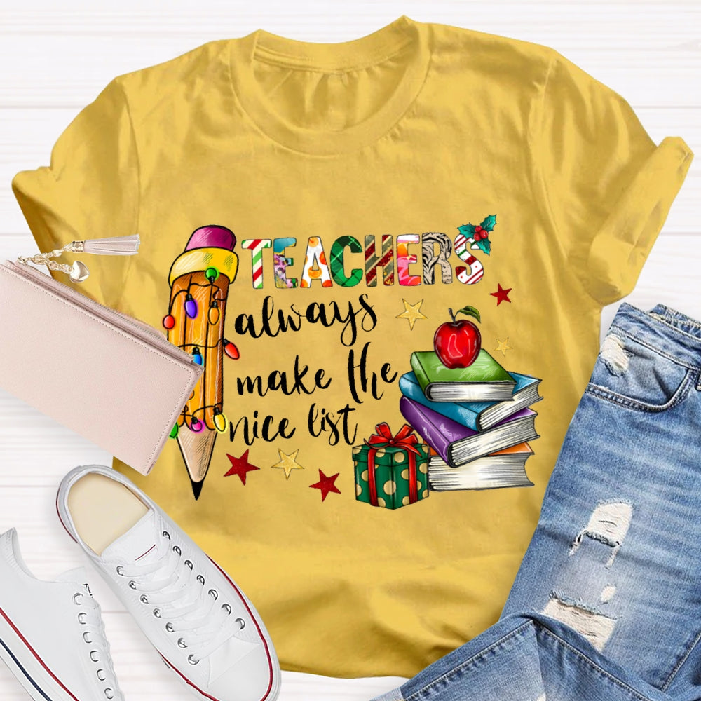 Teachers Always Make The List Colored Fonts And Pencils Christmas T-shirt