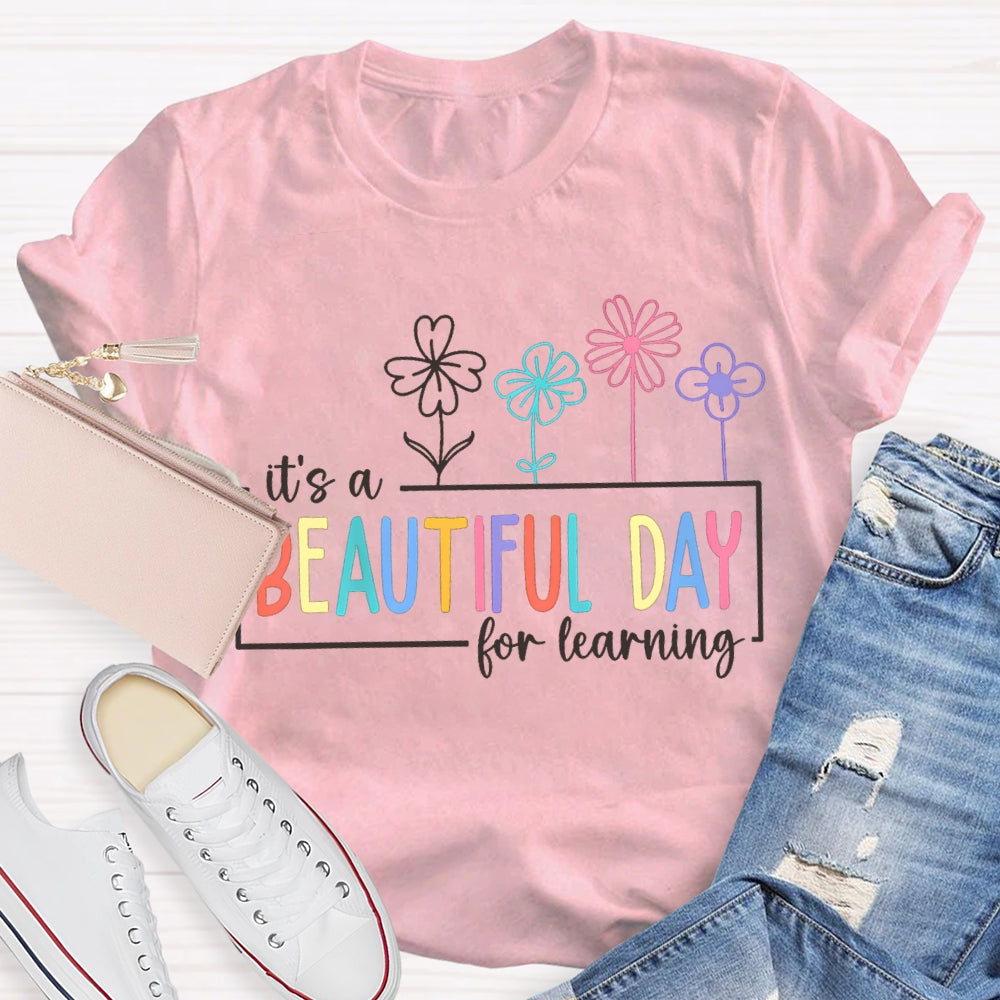 It'S A Beautiful Day For Learning Colorful Fonts And Small Flowers T-shirt