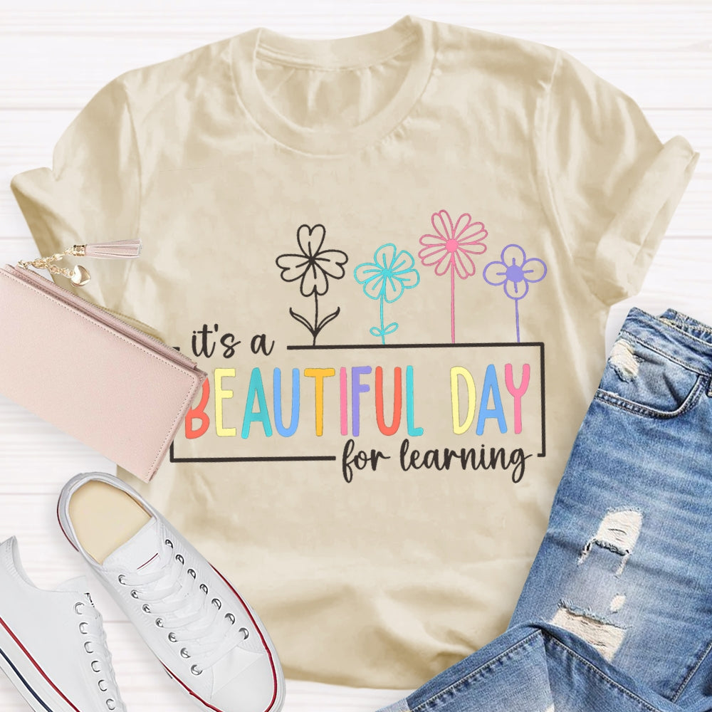 It'S A Beautiful Day For Learning Colorful Fonts And Small Flowers T-shirt
