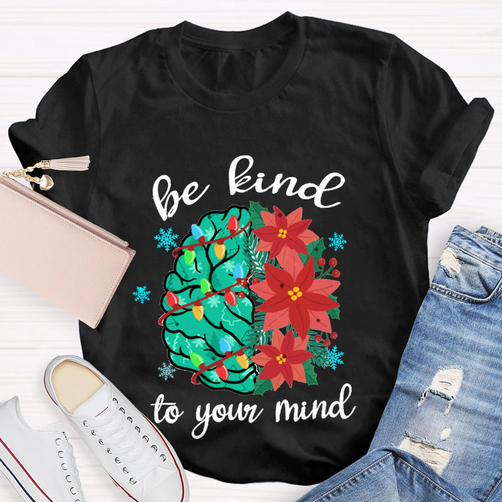 Christmas Be Kind To Your Mind Brain T-Shirt