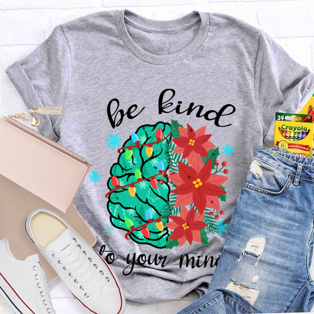 Christmas Be Kind To Your Mind Brain T-Shirt