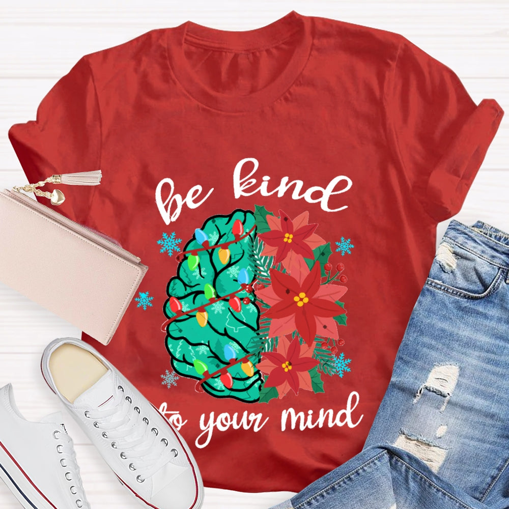 Christmas Be Kind To Your Mind Brain T-Shirt