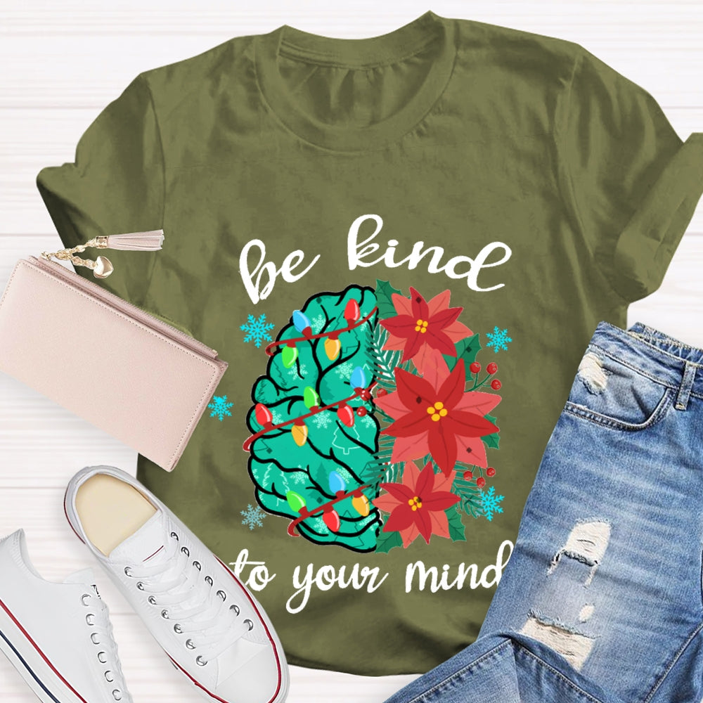 Christmas Be Kind To Your Mind Brain T-Shirt